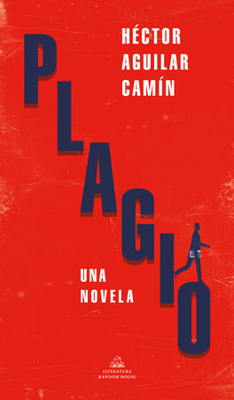 Plagio / Plagiarism by Héctor Aguilar Camín