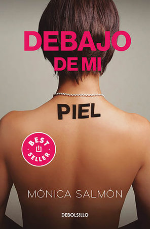 Debajo de mi piel / Under My Skin by Mónica Salmón