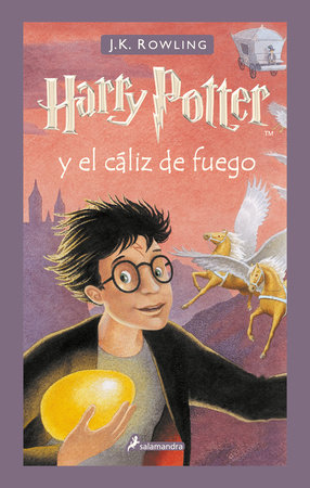 Harry Potter y el cáliz de fuego / Harry Potter and the Goblet of Fire by J.K. Rowling