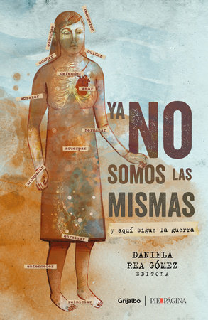 Ya no somos las mismas: Y aquí sigue la guerra / We are no longer the same: And here the war continues by 