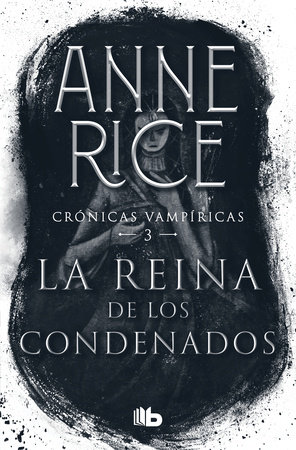 La reina de los condenados / The Queen of the Damned by Anne Rice