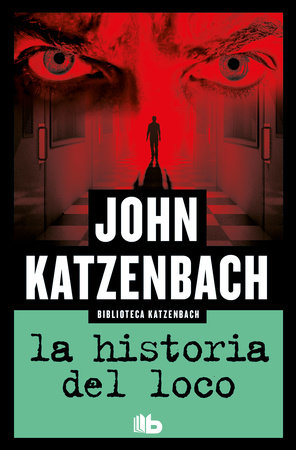 La historia del loco / Madman’s Tale by John Katzenbach