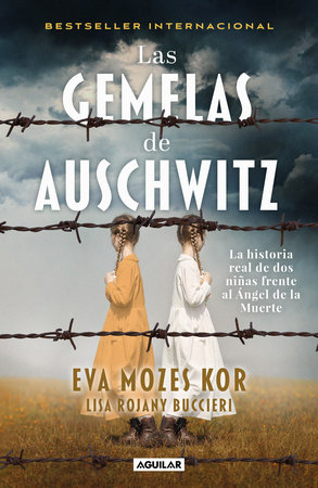 Las gemelas de Auschwitz / The Twins of Auschwitz. The inspiring true story of a young girl surviving Mengele’s hell by Eva Mozes Kor