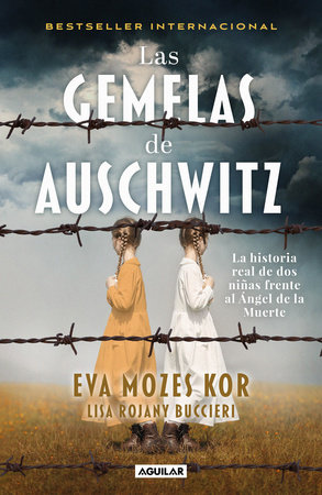 Las gemelas de Auschwitz / The Twins of Auschwitz. The inspiring true story of a young girl surviving Mengele’s hell by Eva Mozes Kor