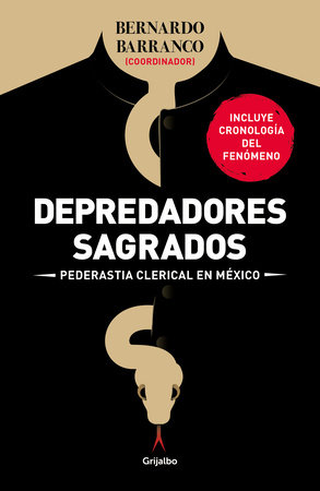 Depredadores sagrados: Pederastía clerical en México / Sacred Predators by Alberto Athie, Fernando Gonzalez, Jose Barba and Cristina Sada