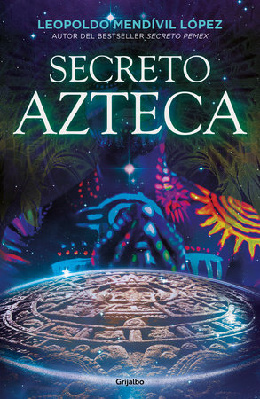 Secreto Azteca / Aztec Secret by Leopoldo Mendívil López