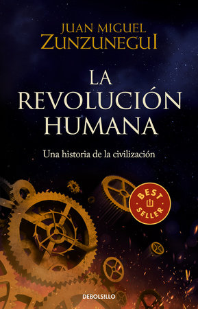 La revolución humana: una historia de la civilización / The Human Revolution: A Story of Civilization by Juan Miguel Zunzunegui