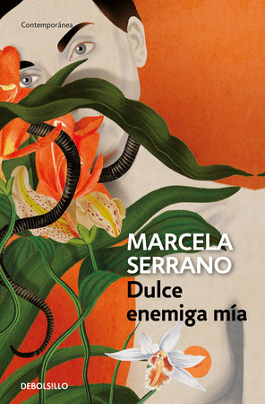 Dulce enemiga mía / My Sweet Enemy by Marcela Serrano