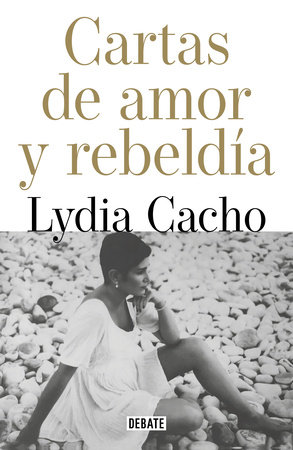 Cartas de amor y rebeldía / Letters of Love and Rebellion by Lydia Cacho