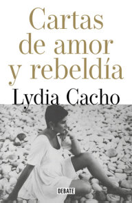 Cartas de amor y rebeldía / Letters of Love and Rebellion