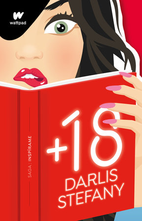 +18 (Spanish Edition) / The Best Affairs Begin in Secret by STEFANY DARLIS