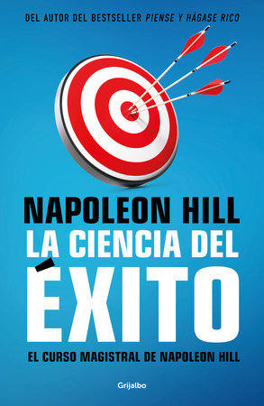 La ciencia del éxito/ Napoleon Hill's Master Course. The Original Science of Success by Napoleón Hill