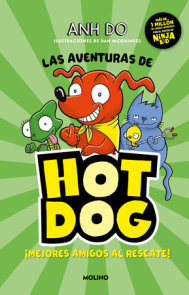 Las aventuras de Hot Dog. ¡Mejores amigos al rescate! / Hotdog!