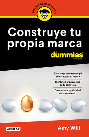 Construye tu propia marca para Dummies / Launching & Building a Brand For Dummies by Amy Will