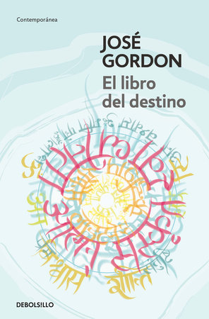 El libro del destino / The Book of Destiny by José Gordon