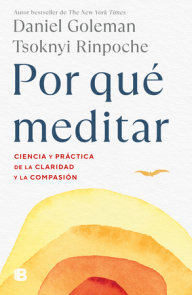 Por qué meditar / Why We Meditate: The Science and Practice of Clarity and Compa ssion