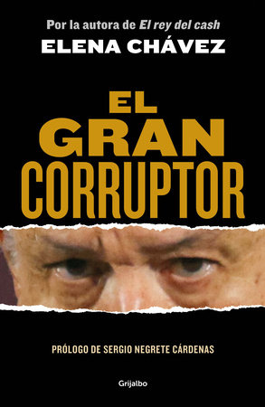 El gran corruptor / The Great Corruptor by Elena Chávez