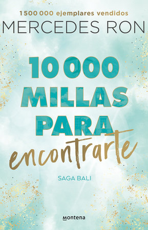 10,000 millas para encontrarte / 10,000 Miles to Find You by Mercedes Ron