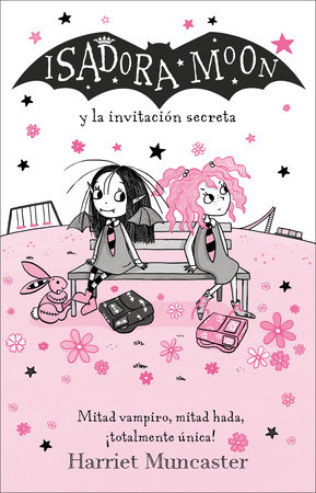 Isadora Moon y la invitación secreta / Isadora Moon and the New Girl by Harriet Muncaster