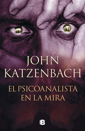 El psicoanalista en la mira / The last patient by John Katzenbach