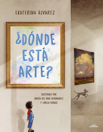 ¿Dónde está Arte? / Where Is Art? by Ekaterina Álvarez