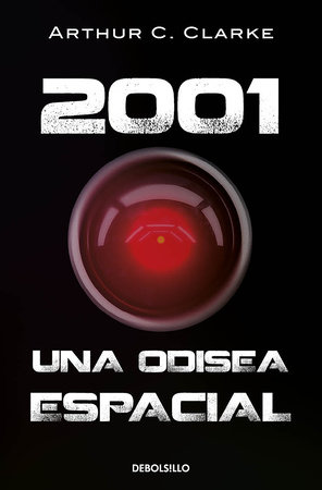 2001: una odisea espacial / 2001: a Space Odyssey by Arthur C. Clarke