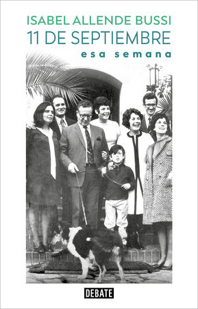 11 de septiembre. Esa semana / September 11th. That Week by Isabel Allende Bussi