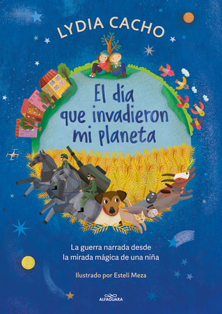El día que invadieron mi planeta / The Day They Invaded My Planet by Lydia Cacho