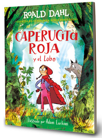 Caperucita roja y el lobo en verso / Little Red Riding Hood and the Wolf by Roald Dahl