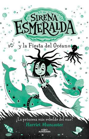 Sirena Esmeralda 1: La Sirena Esmeralda y al fiesta del oceano / Emerald and the Ocean Parade by Harriet Muncaster