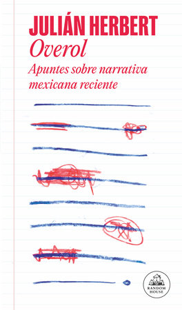 Overol, cuaderno de lecturas / Overall, a Reading Log by Julián Herbert