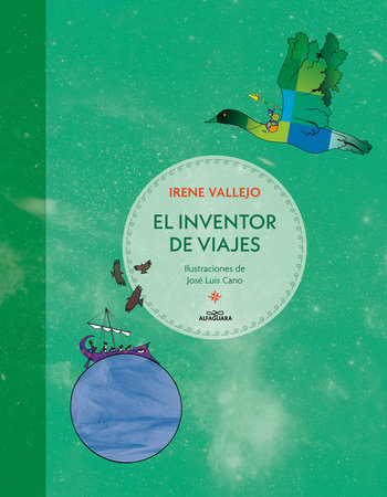 El inventor de viajes / The Journey Maker by Irene Vallejo