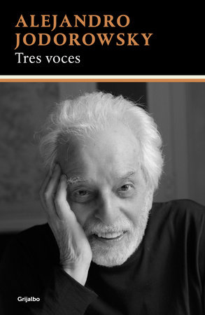 Tres voces / Three Voices by Alejandro Jodorowsky