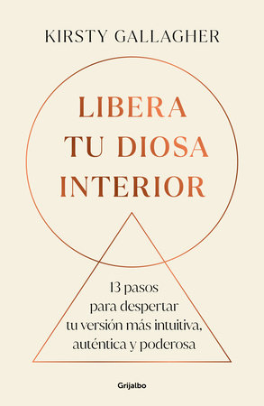 Libera tu Diosa interior: 13 pasos para despertar tu versión más intuitiva, auténtica y poderosa / The Goddess Path