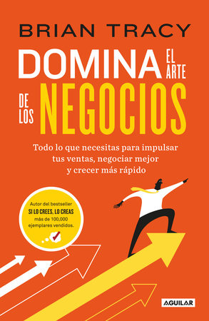 Domina el arte de los negocios / Master Course For Business Success by Brian Tracy
