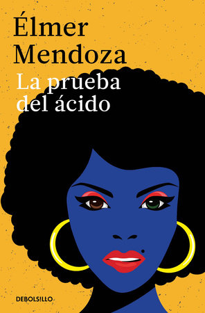 La prueba del ácido / The Acid Test by Elmer Mendoza