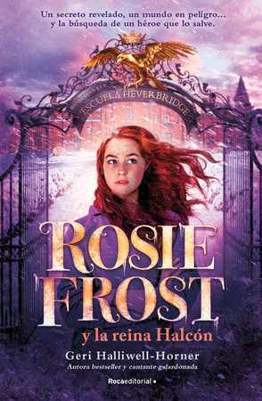 Rosie Frost y la Reina Halcón / Rosie Frost and the Falcon Queen by Geri Halliwell-Horner