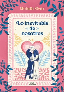Lo inevitable de nosotros / The Inevitability of Us