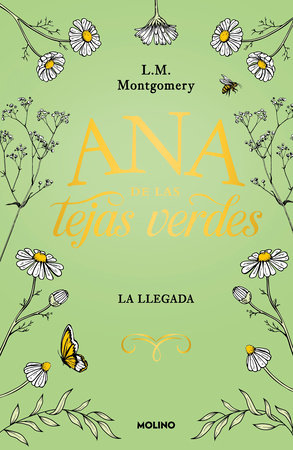 La llegada / Anne of Green Gables by Lucy Maud Montgomery