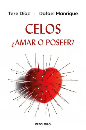 Celos, ¿Amar o poseer? / Jealousy, Love or Possess by Tere Díaz and Rafael Manrique