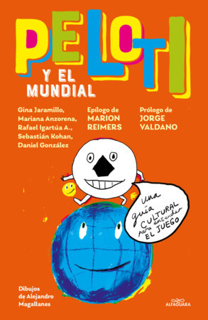 Peloti y el mundial / Peloti and the Soccer World Cup by Gina Jaramillo, Mariana Anzorena, Daniel González, Rafael Igartúa and Sebastián Kohan