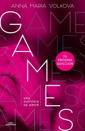 Games: Una historia de amor / Games: A Love Story by Anna Maria Volkova