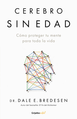 Cerebro sin edad / The Ageless Brain by Dr. Dale E. Bredesen