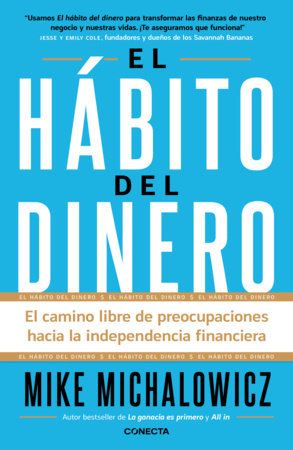 El hábito del dinero / The Money Habit: The Worry-Free Way to Financial Independence by Mike Michalowicz