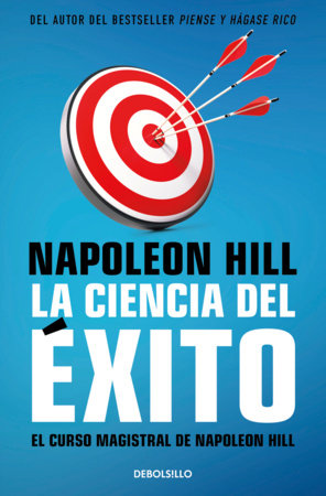 La ciencia del éxito / Napoleon Hill's Master Course: The Original Science of Success by Napoleon Hill