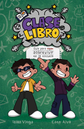 Clase libro. Guía para sobrevivir en la escuela / Class Book. A Guide to Surviving School by Islas Vlogs and Esen Alvarado
