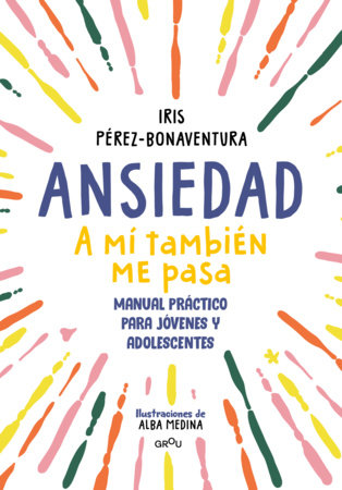 Ansiedad (a mí también me pasa) / Anxiety (It Happens to Me Too)