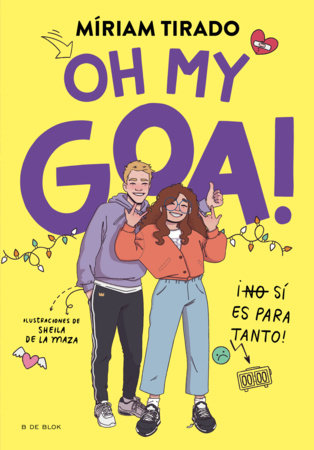 Oh my Goa!: ¡(No) Sí es para tanto! / Oh my Goa!: It Really Is That Serious! by Míriam Tirado