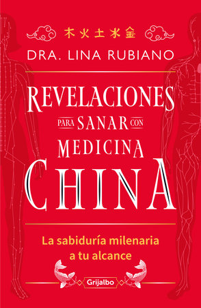 Revelaciones para sanar con medicina china / Revelations for Healing with Chines  e Medicine by Dra. Lina Rubiano