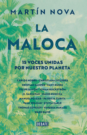 La maloca. 15 voces unidas por nuestro planeta / The Maloca by Martín Nova